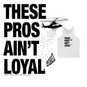 These Pros Aint Loyal Tanktop