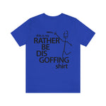 Load image into Gallery viewer, Rather Be Dis Goffing Tee
