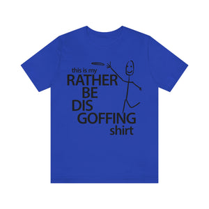 Rather Be Dis Goffing Tee