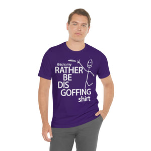 Rather Be Dis Goffing Tee