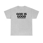 Load image into Gallery viewer, God Is Good Heavy Cotton Tee
