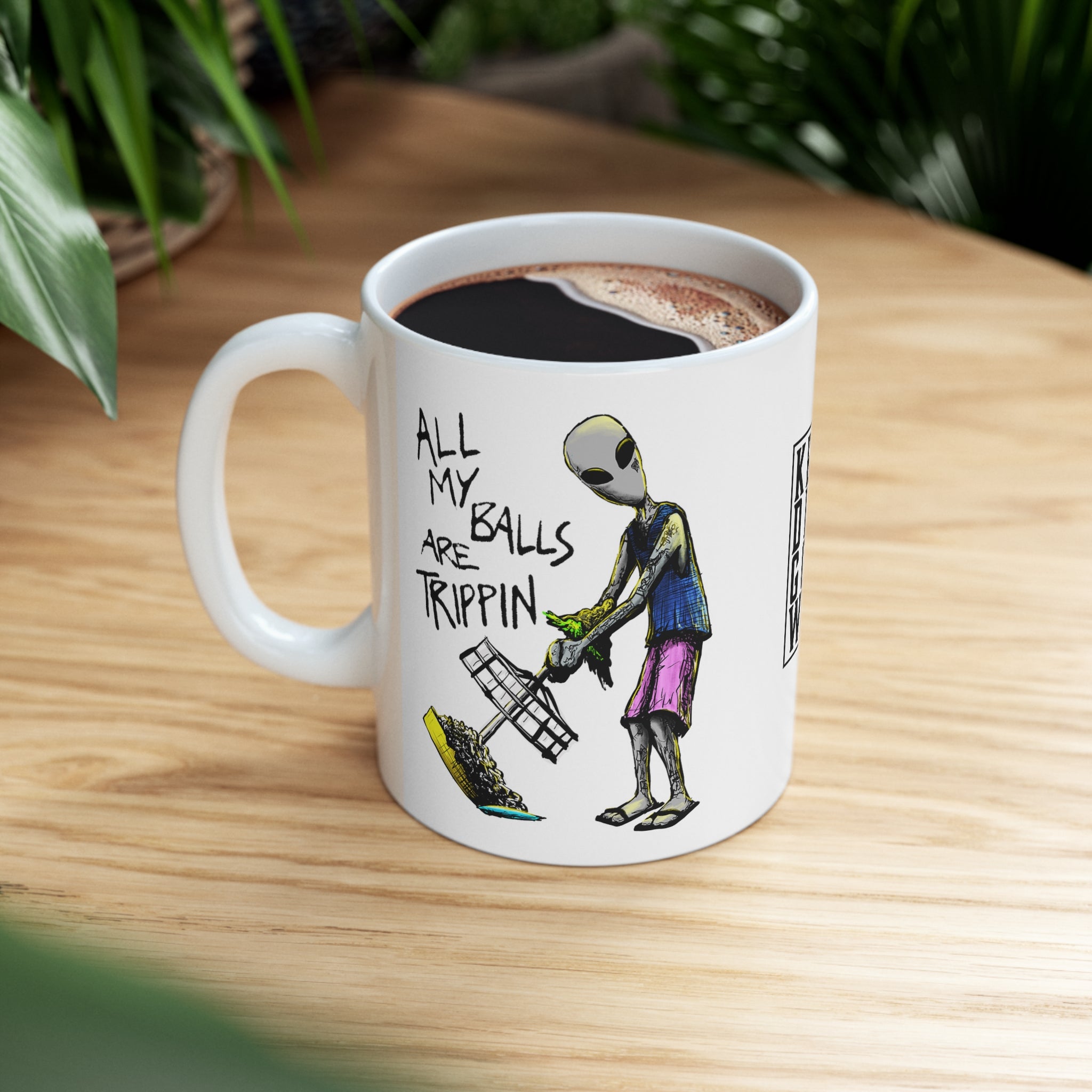 All My Balls Are Trippin (Alien) - Ceramic Mug 11oz
