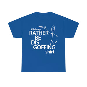 Rather Be Dis Goffing - Heavy Tee