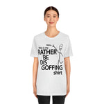 Load image into Gallery viewer, Rather Be Dis Goffing Tee
