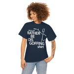 Load image into Gallery viewer, Rather Be Dis Goffing - Heavy Tee
