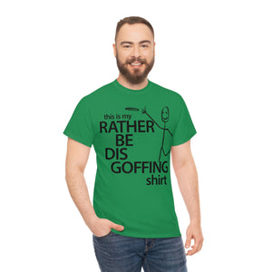 Rather Be Dis Goffing - Heavy Tee