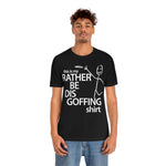 Load image into Gallery viewer, Rather Be Dis Goffing Tee
