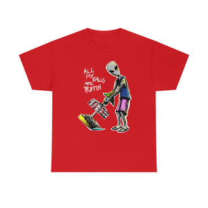 All My Balls Are Trippin (Alien) - Heavy Tee