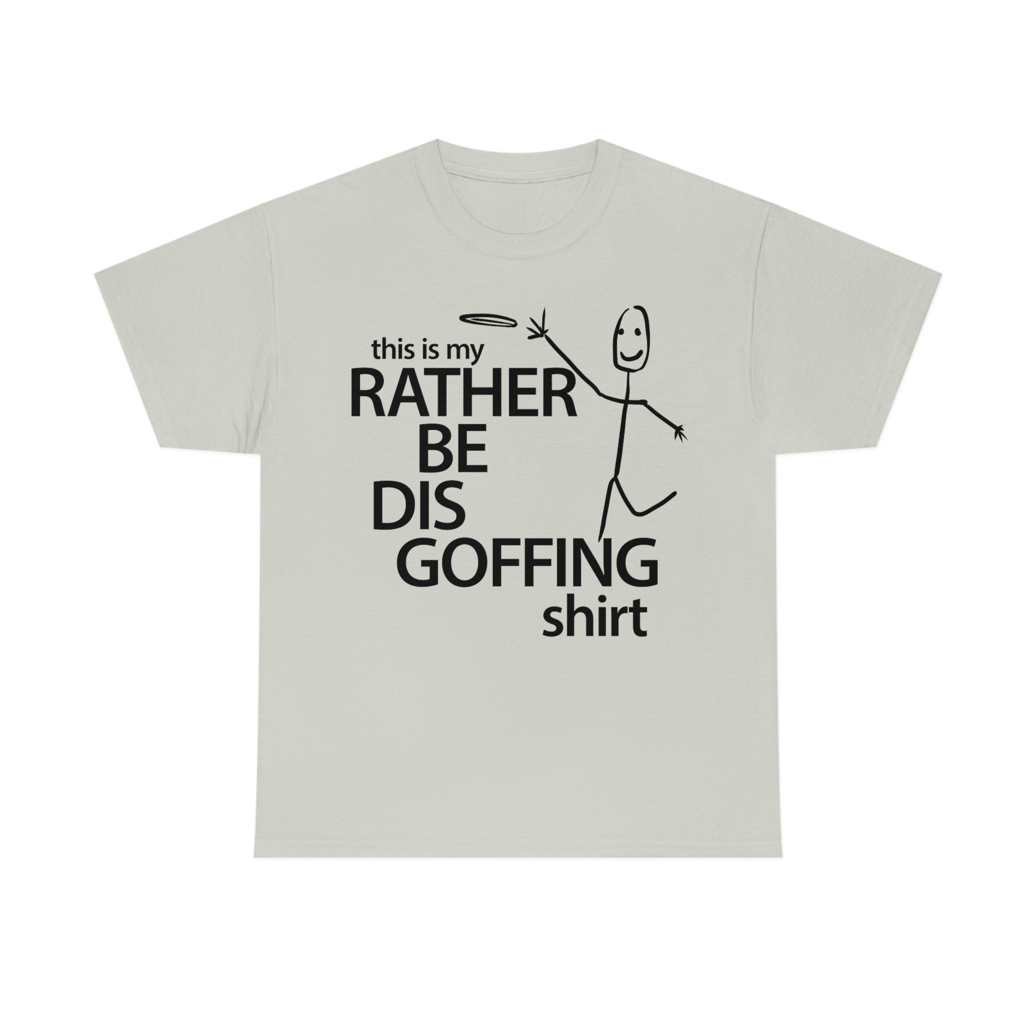 Rather Be Dis Goffing - Heavy Tee