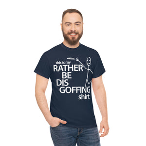 Rather Be Dis Goffing - Heavy Tee