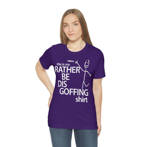 Rather Be Dis Goffing Tee