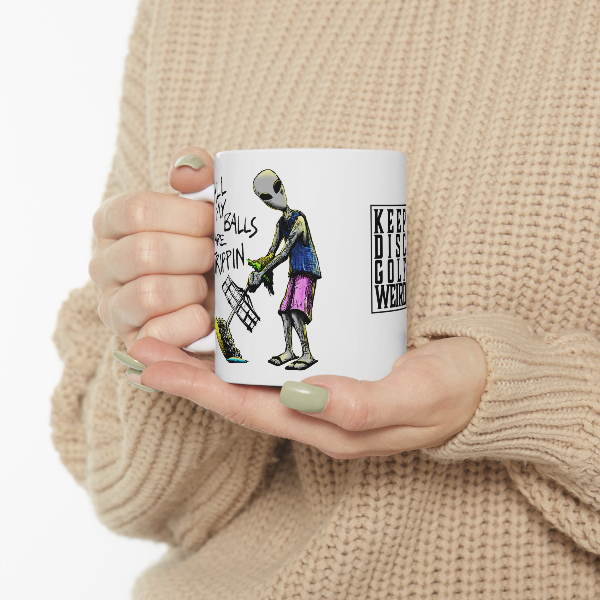 All My Balls Are Trippin (Alien) - Ceramic Mug 11oz