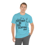 Load image into Gallery viewer, Rather Be Dis Goffing Tee
