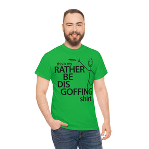 Rather Be Dis Goffing - Heavy Tee