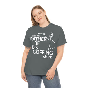 Rather Be Dis Goffing - Heavy Tee