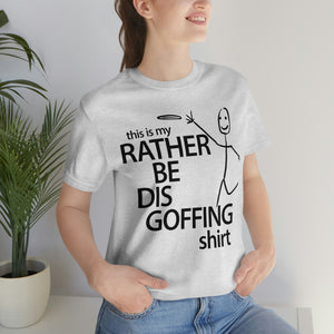 Rather Be Dis Goffing Tee